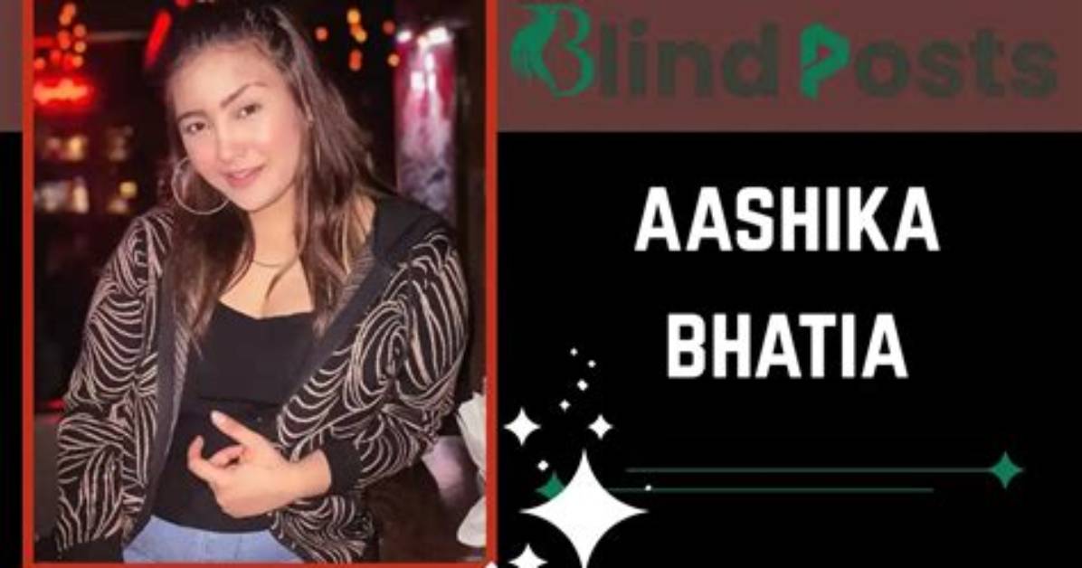 Aashika Bhatia - Net Worth, Age, Height, Birthday, Bio, Wiki!