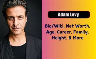 Adam Levy Net Worth, Age, Height, Bio, Birthday, Wiki!