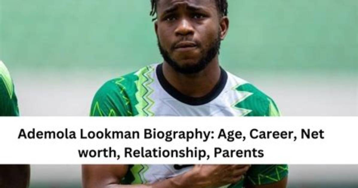 Ademola Lookman Net Worth 2024, Age, Height, Bio, Birthday, Wiki!