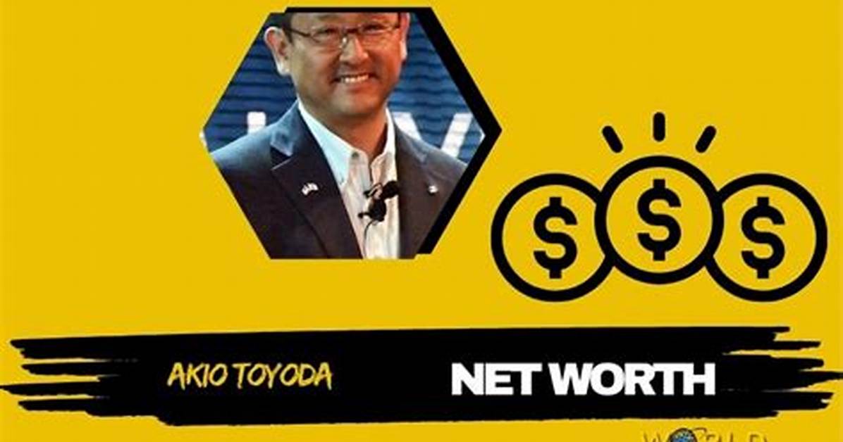 Akio Toyoda Net Worth 2024, Age, Height, Bio, Birthday, Wiki!