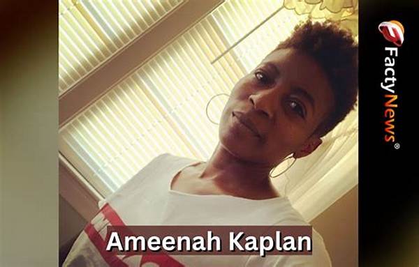 Ameenah Kaplan - Net Worth, Age, Height, Birthday, Bio, Wiki!