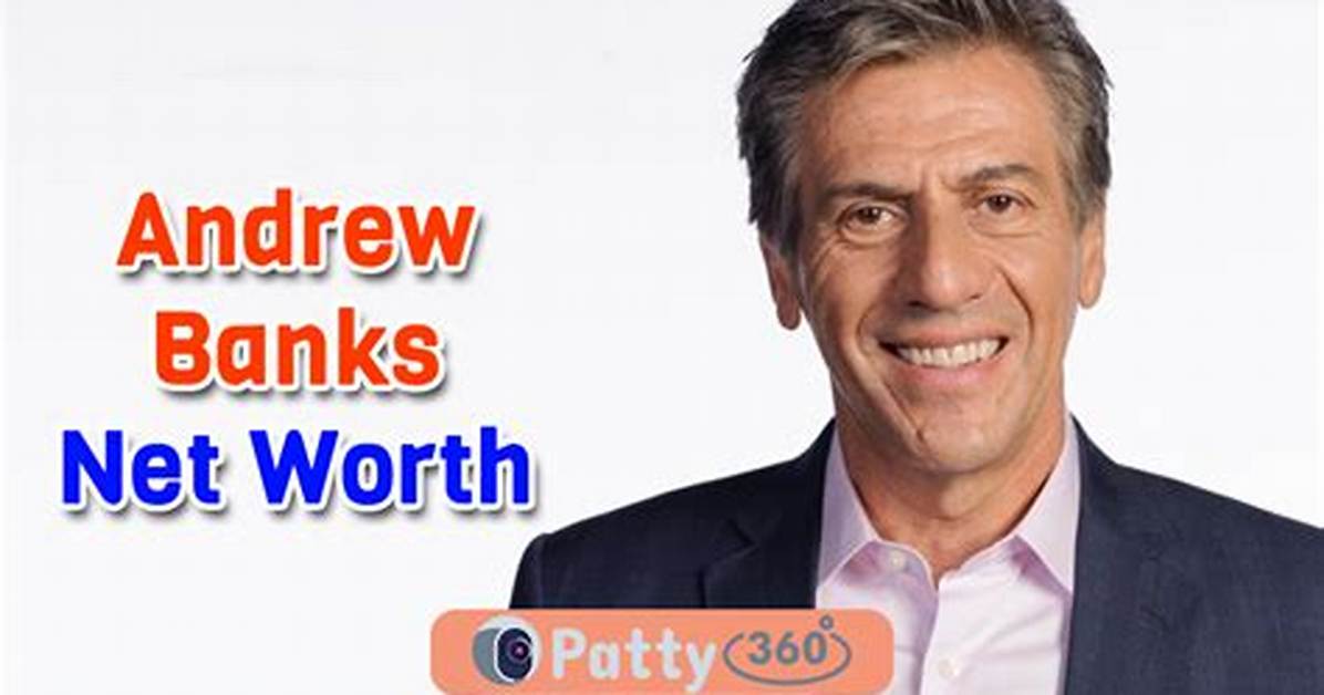 Andrew Banks Net Worth, Age, Height, Bio, Birthday, Wiki!