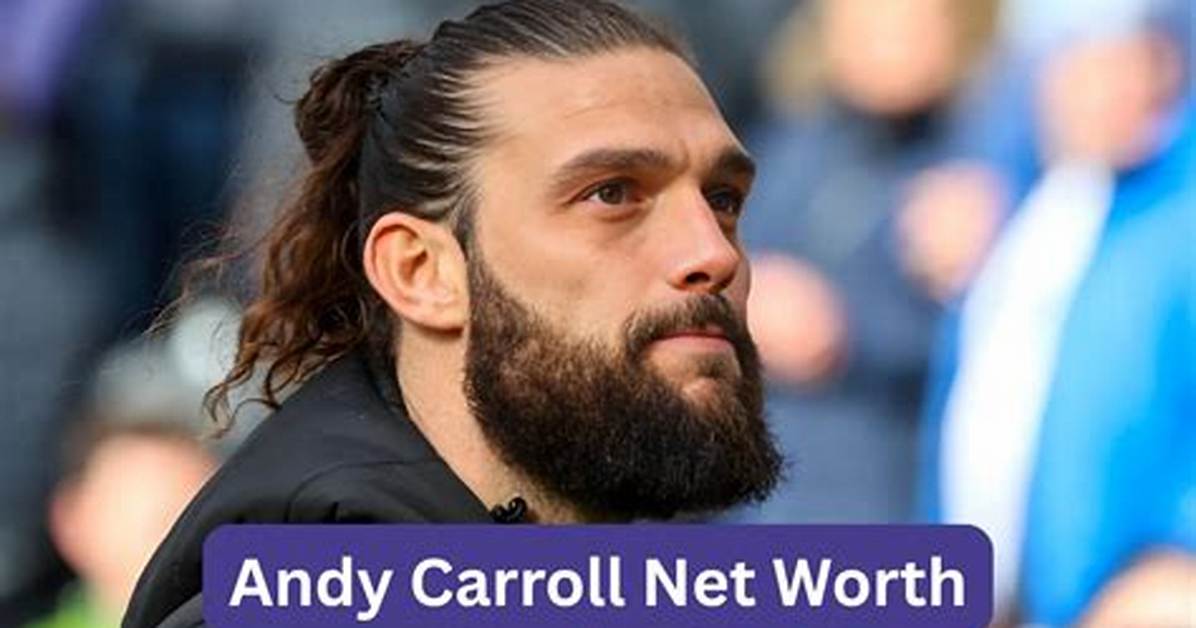 Andy Carroll - Net Worth, Age, Height, Birthday, Bio, Wiki!