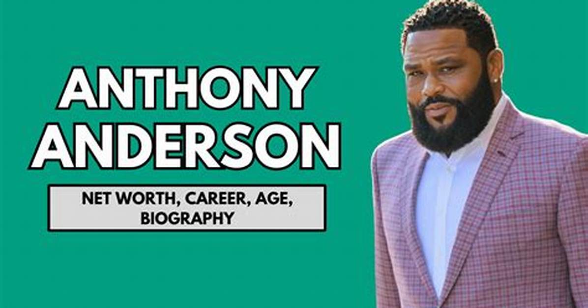 Anthony Anderson Net Worth, Age, Height, Bio, Birthday, Wiki!