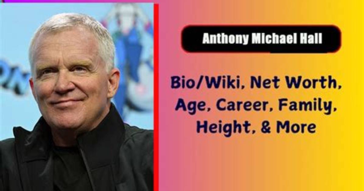 Anthony Hall - Net Worth, Age, Height, Birthday, Bio, Wiki!