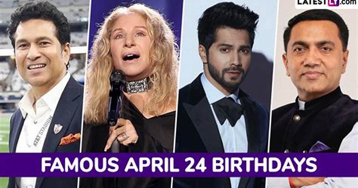 April 24 Famous Birthdays - All Famous Birthdays