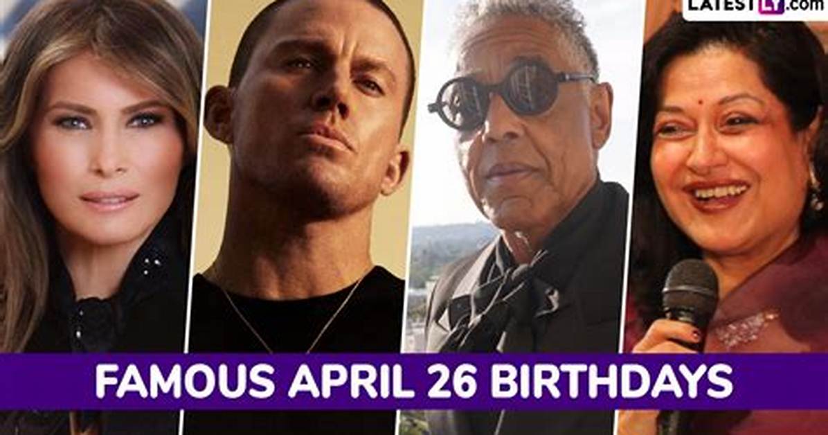 April 26 Famous Birthdays - All Famous Birthdays