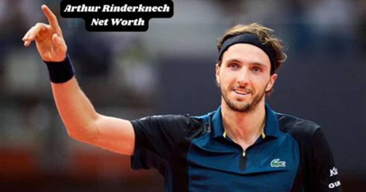 Arthur Rinderknech Net Worth 2024, Age, Height, Bio, Birthday, Wiki!