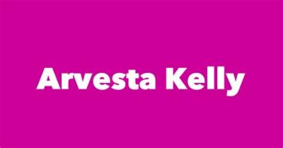Arvesta Kelly - Net Worth, Age, Height, Birthday, Bio, Wiki!