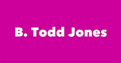 B. Todd Jones Net Worth, Age, Height, Bio, Birthday, Wiki!