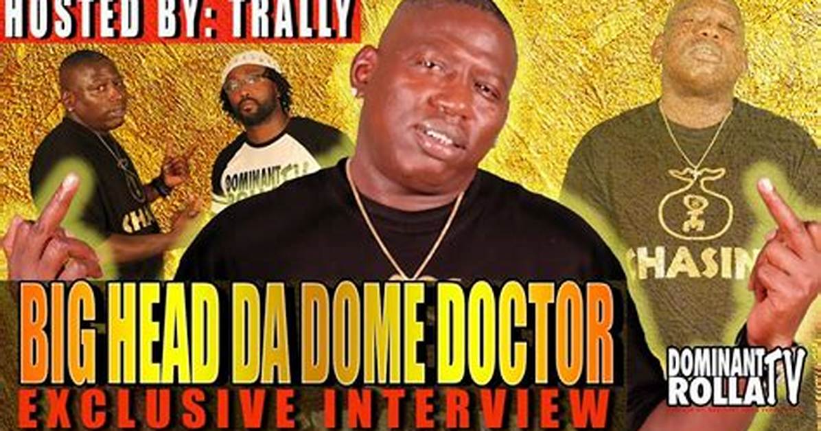 Bighead Da Dome Doctor Net Worth 2024, Age, Height, Bio, Birthday, Wiki!