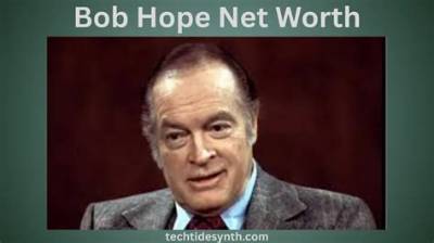 Bob Hope Net Worth, Age, Height, Bio, Birthday, Wiki!