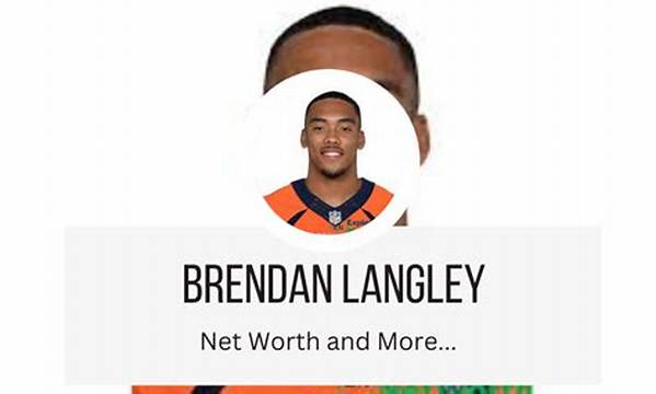 Brendan Langley - Net Worth, Age, Height, Birthday, Bio, Wiki!