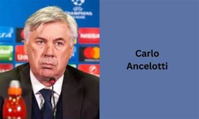 Carlo Ancelotti Net Worth 2024, Age, Height, Bio, Birthday, Wiki!