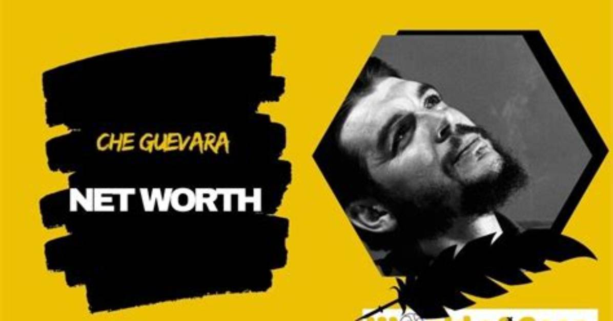 Che Guevara Net Worth 2024, Age, Height, Bio, Birthday, Wiki!
