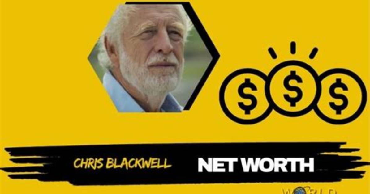 Chris Blackwell Net Worth, Age, Height, Bio, Birthday, Wiki!