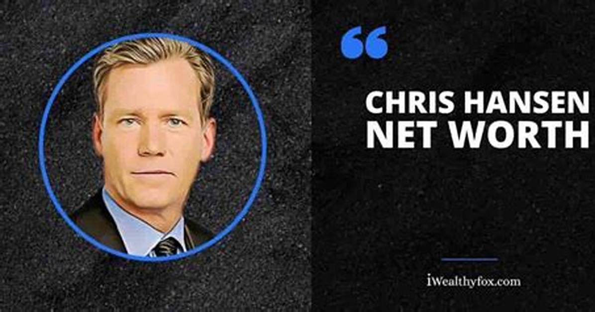 Chris Hansen Net Worth 2024, Age, Height, Bio, Birthday, Wiki!