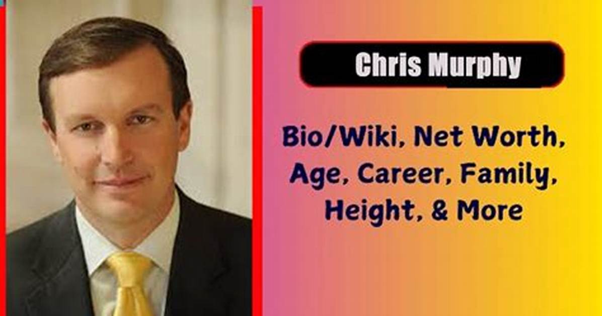 Chris Murphy Net Worth, Age, Height, Bio, Birthday, Wiki!