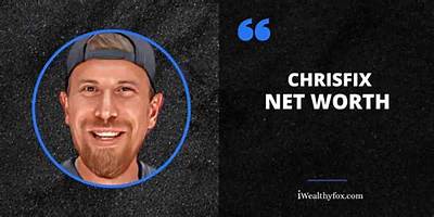 Chrisfix Net Worth, Age, Height, Bio, Birthday, Wiki!