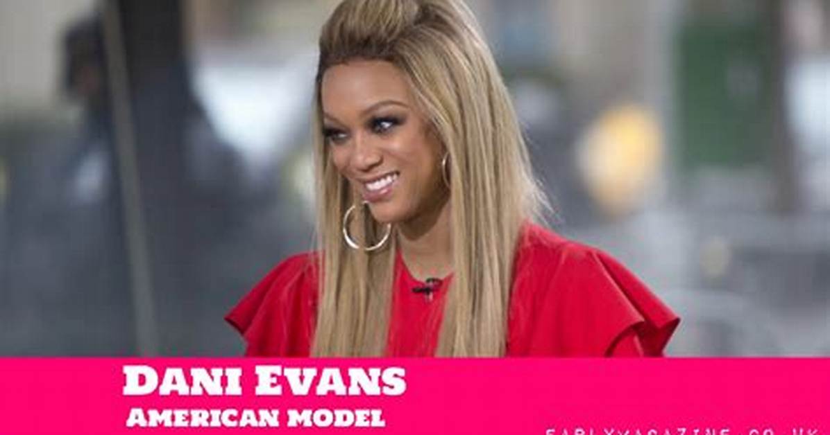 Dani Evans Net Worth 2024, Age, Height, Bio, Birthday, Wiki!