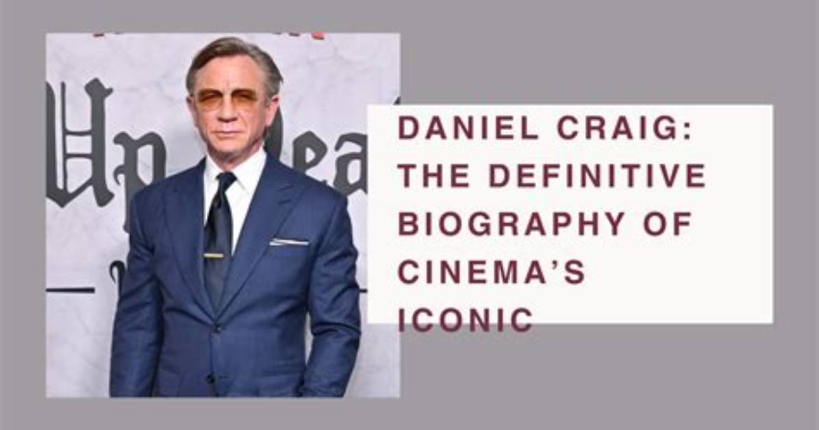 Daniel Craig Net Worth, Age, Height, Bio, Birthday, Wiki!