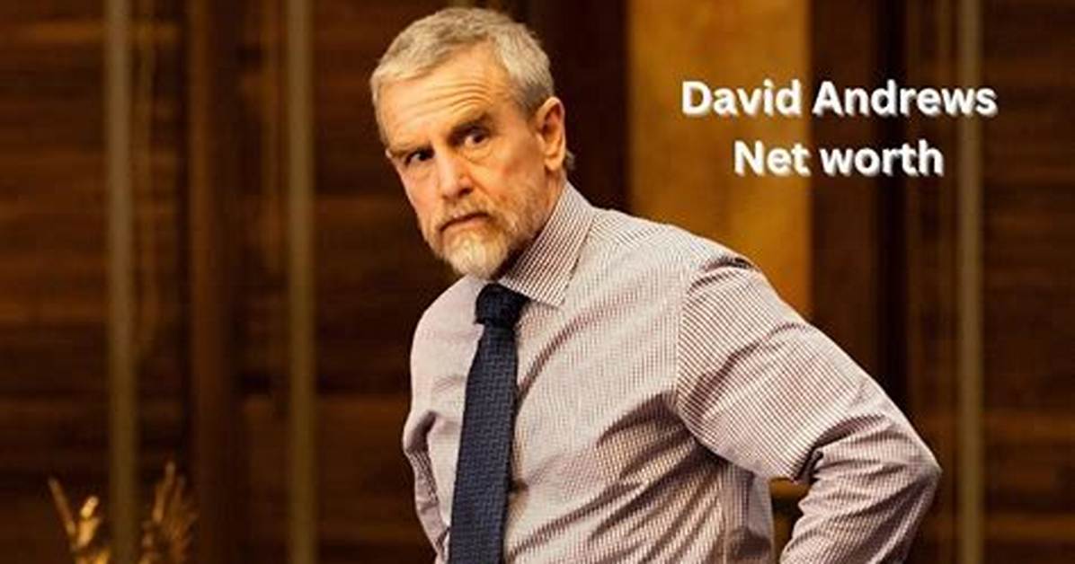 David Andrews Net Worth, Age, Height, Bio, Birthday, Wiki!