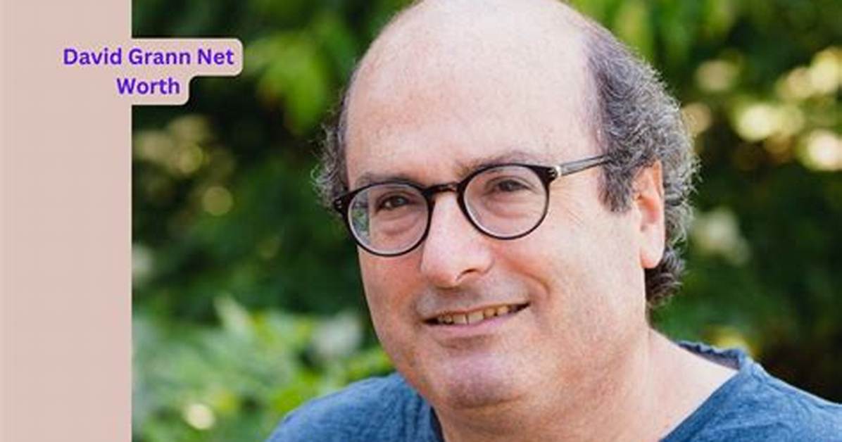 David Grann Net Worth, Age, Height, Bio, Birthday, Wiki!