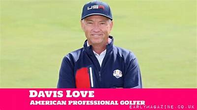 Davis Love Iii Net Worth 2024, Age, Height, Bio, Birthday, Wiki!