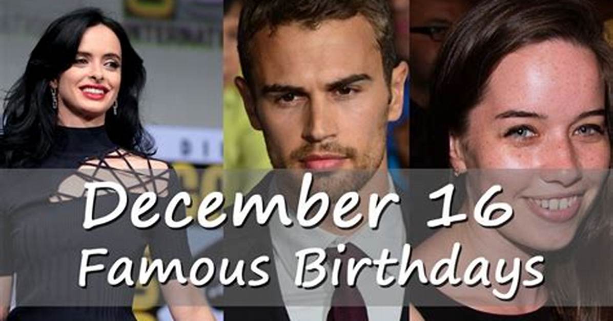 December 16 Famous Birthdays - All Famous Birthdays
