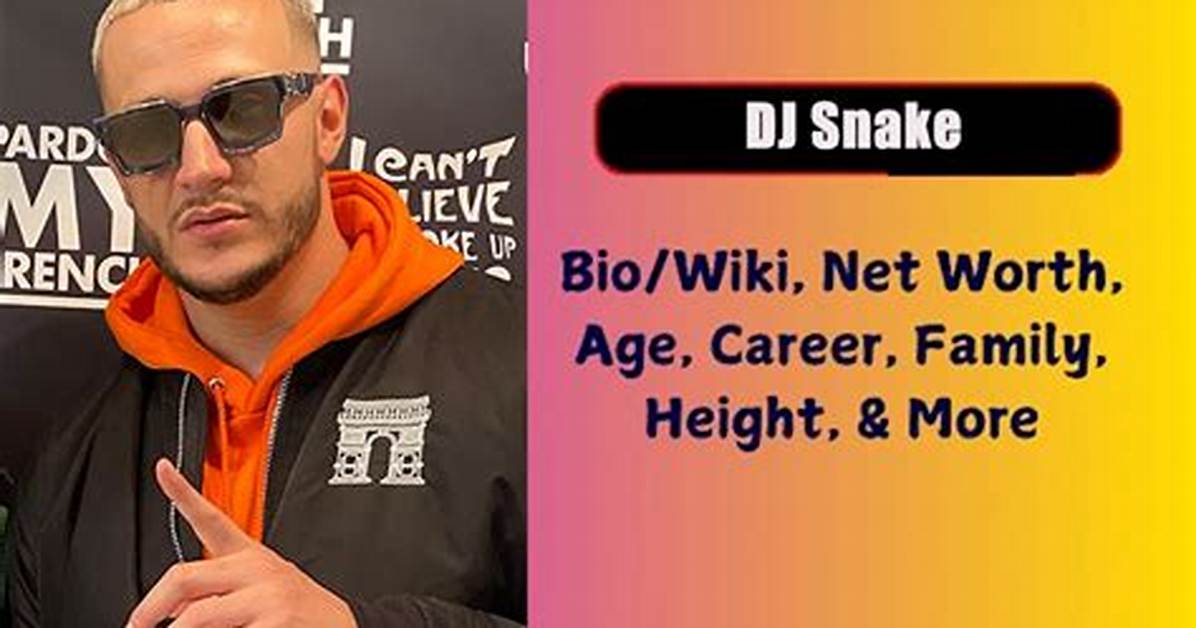 Dj Snake Net Worth 2024, Age, Height, Bio, Birthday, Wiki!