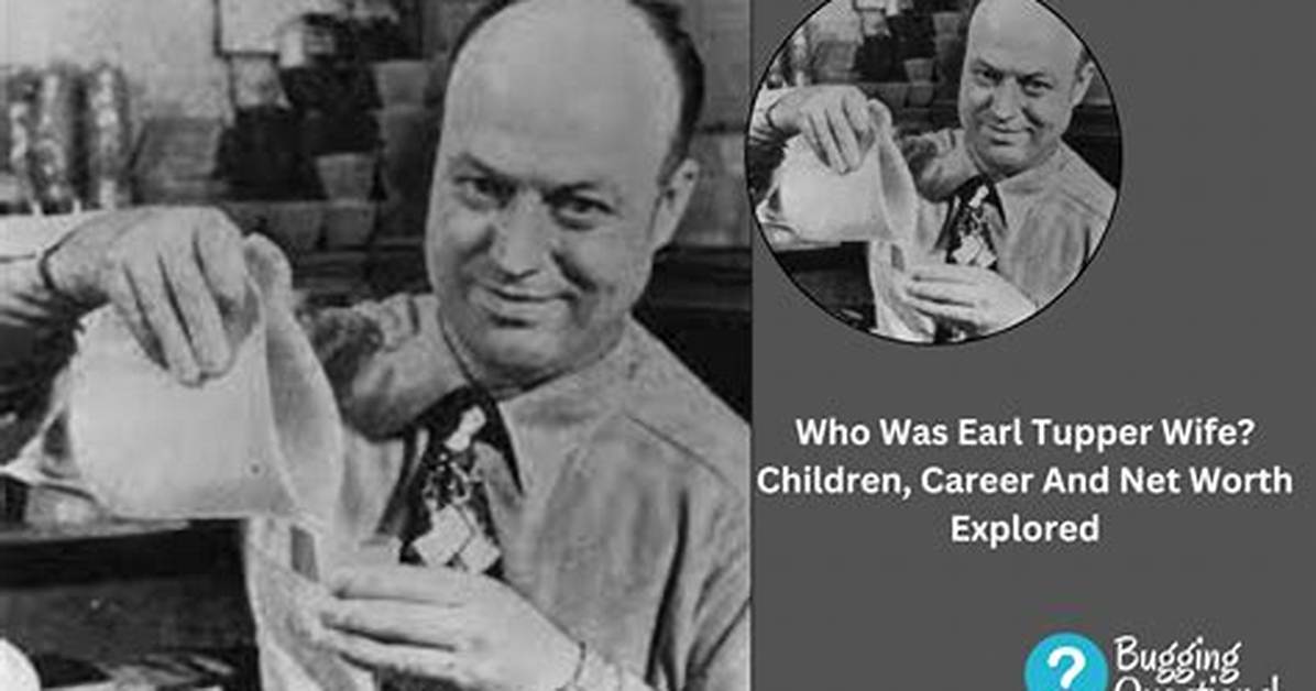Earl Tupper Net Worth, Age, Height, Bio, Birthday, Wiki!