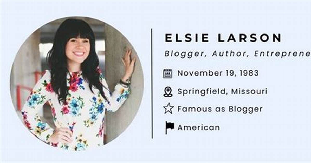 Elsie Larson - Net Worth, Age, Height, Birthday, Bio, Wiki!