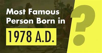 Famous People Born in 1978