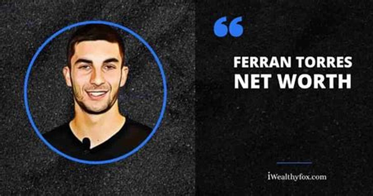 Ferran Torres Net Worth, Age, Height, Bio, Birthday, Wiki!