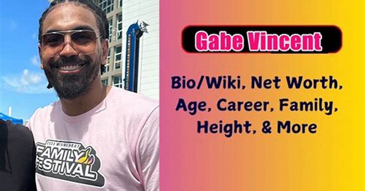 Gabe Vincent Net Worth 2024, Age, Height, Bio, Birthday, Wiki!