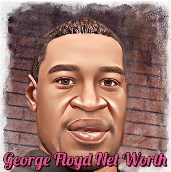 George Floyd Net Worth, Age, Height, Bio, Birthday, Wiki!