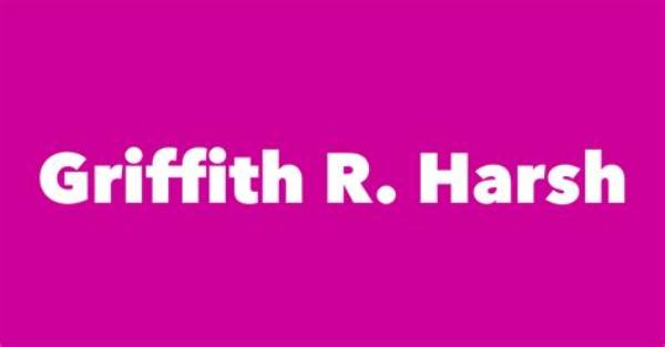 Griffith R. Harsh Net Worth, Age, Height, Bio, Birthday, Wiki!