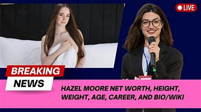 Hazel Clark Net Worth, Age, Height, Bio, Birthday, Wiki!