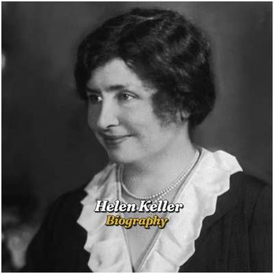Helen Keller Net Worth, Age, Height, Bio, Birthday, Wiki!