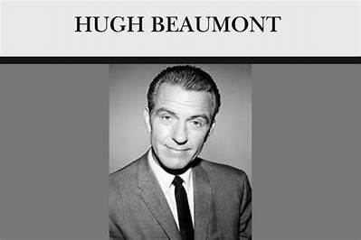Hugh Beaumont Net Worth, Age, Height, Bio, Birthday, Wiki!