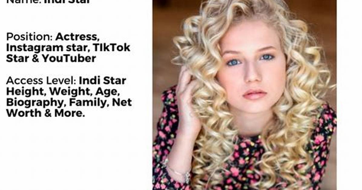 Indi Star Net Worth 2024, Age, Height, Bio, Birthday, Wiki!