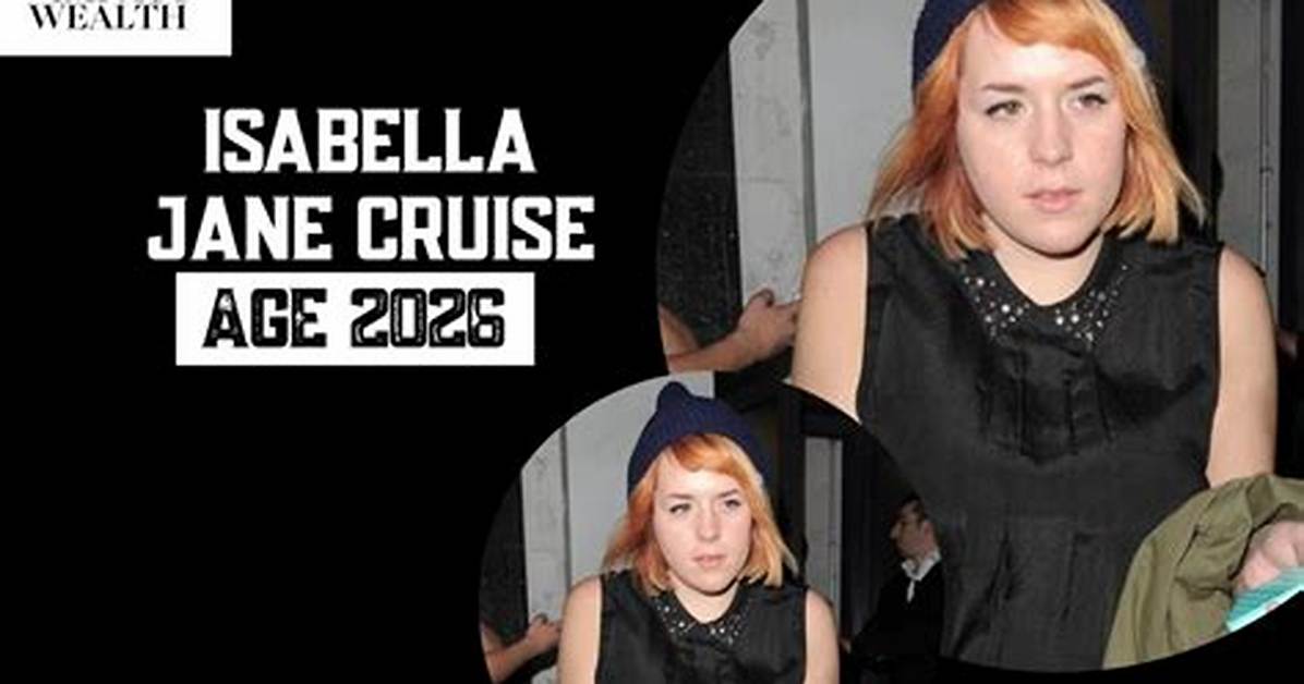 Isabella Cruise Net Worth, Age, Height, Bio, Birthday, Wiki!
