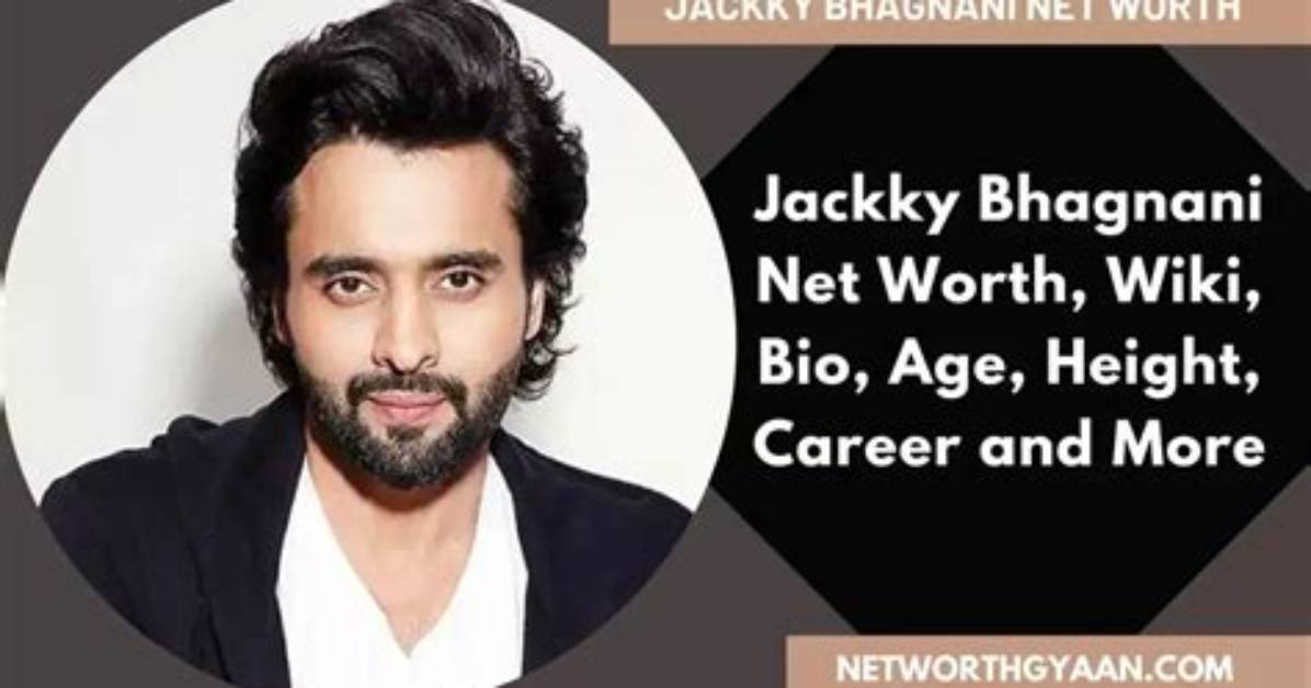 Jackky Bhagnani Net Worth, Age, Height, Bio, Birthday, Wiki!