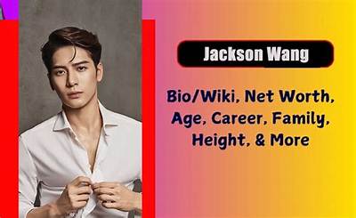 Jackson Wang Net Worth, Age, Height, Bio, Birthday, Wiki!