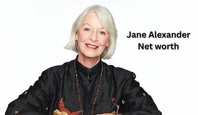 Jane Alexander - Net Worth, Age, Height, Birthday, Bio, Wiki!