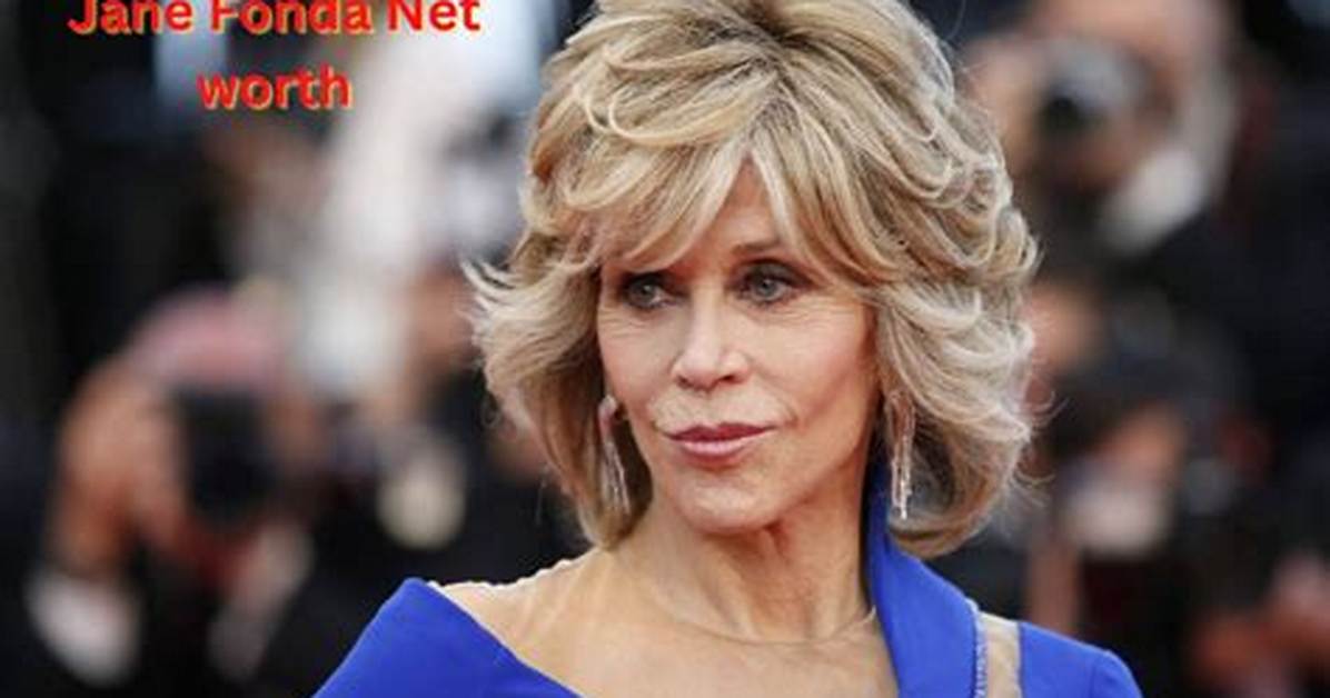 Jane Fonda Net Worth, Age, Height, Bio, Birthday, Wiki!