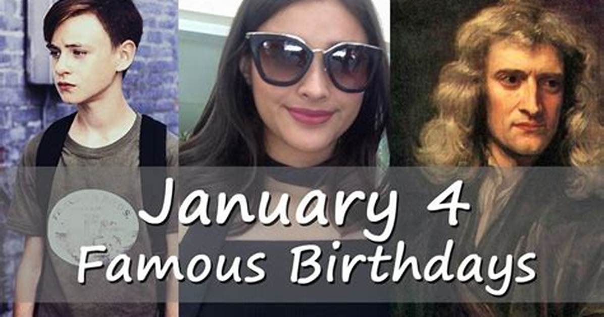 January 4 Famous Birthdays - All Famous Birthdays