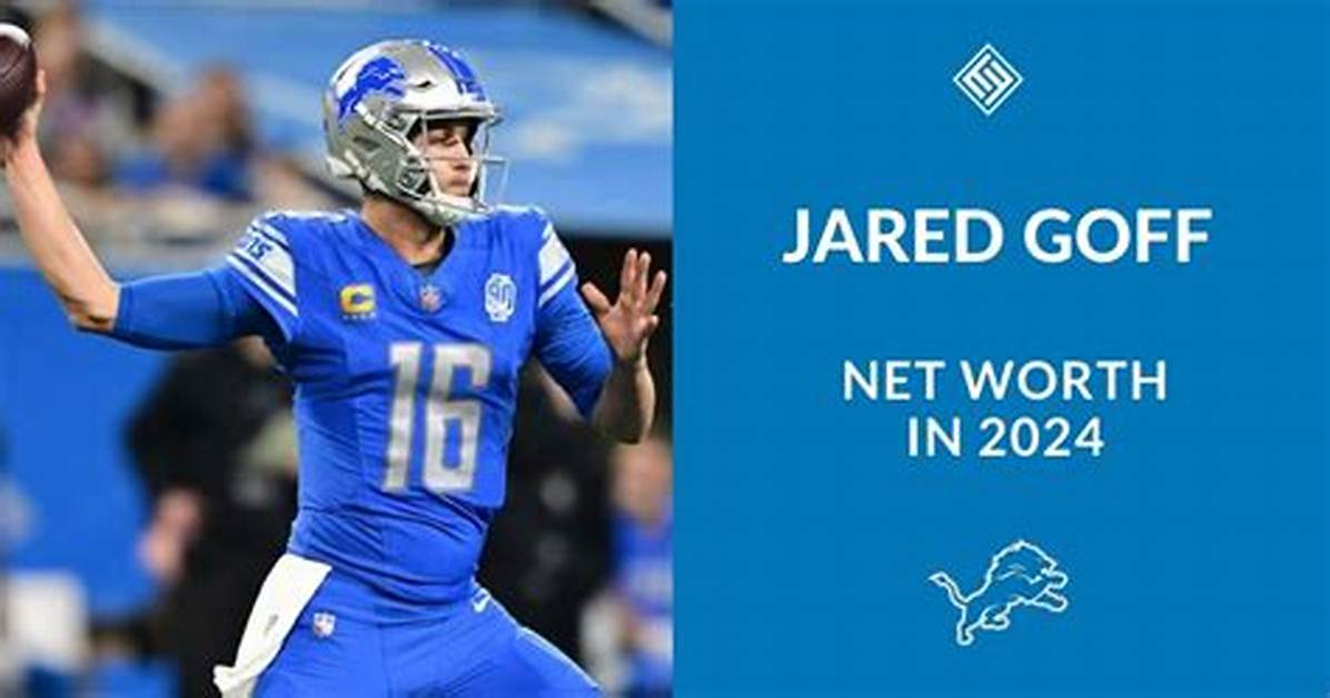 Jared Goff Net Worth 2024, Age, Height, Bio, Birthday, Wiki!
