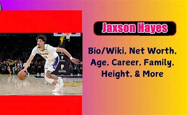 Jaxson Hayes Net Worth 2024, Age, Height, Bio, Birthday, Wiki!
