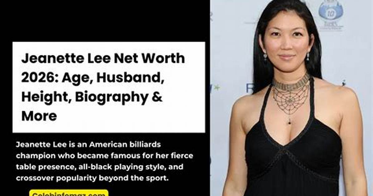 Jeanette Lee Net Worth, Age, Height, Bio, Birthday, Wiki!